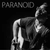 Paranoid - Single album lyrics, reviews, download