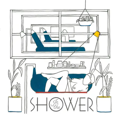 In the Shower - Homeshake In the Shower - Homeshake