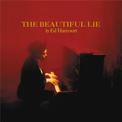 The Beautiful Lie - Ed Harcourt