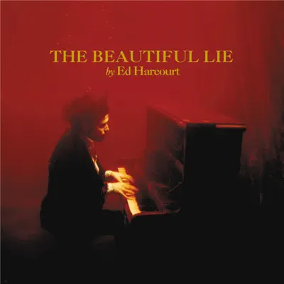 The Beautiful Lie - Ed Harcourt The Beautiful Lie - Ed Harcourt