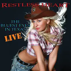 The Bluest Eyes In Texas - Live - Restless Heart