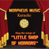Little Shop of Horrors (Karaoke) - Morpheus Music