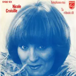 Téléphone-moi / Tu m'avais dit - Single - Nicole Croisille