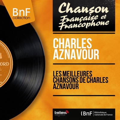 Les meilleures chansons de Charles Aznavour (Mono Version) - Charles Aznavour