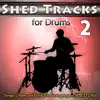 Shed Tracks for Drums Vol. 2 album lyrics, reviews, download