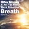Breath (feat. Maya Simantov) - Offer Nissim & Asi Tal lyrics