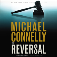Michael Connelly - The Reversal: Harry Bosch, Book 16 (Mickey Haller, Book 3) (Unabridged) artwork