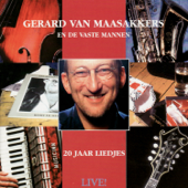 20 Jaar Liedjes - Live! - De Vaste Mannen & Gerard van Maasakkers