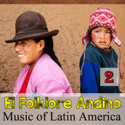 El Folklore Andino - Music Of Latin América 2 - Vendaval El Folklore Andino - Music Of Latin América 2 - Vendaval