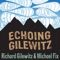 Echoing Gilewitz (feat. Michael Fix) - Richard Gilewitz lyrics