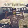 Stream & download Prove Em Wrong