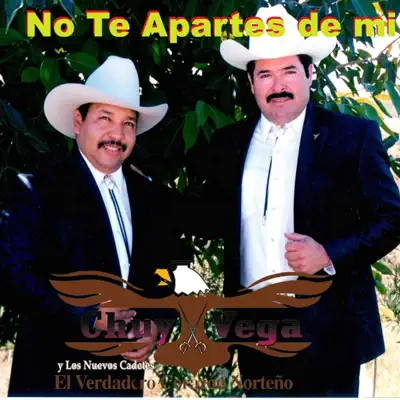 No Te Apartes de Mi - Chuy Vega
