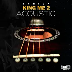 King Me 2 (Acoustic Version) - Lyrica Anderson