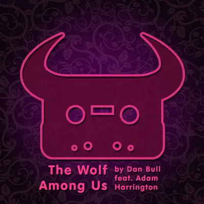 The Wolf Among Us (feat. Adam Harrington) - Single - Dan Bull