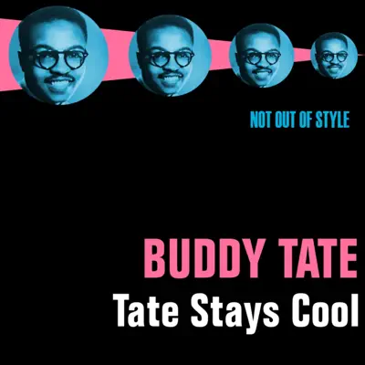 Tate Stays Cool - Buddy Tate Tate Stays Cool - Buddy Tate