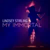 My Immortal - Single album lyrics, reviews, download
