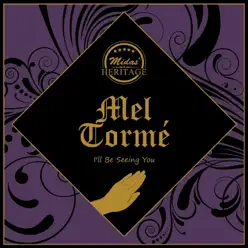I'll Be Seeing You - Mel Tormé I'll Be Seeing You - Mel Tormé