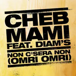 Non C'sera Non (Omri Omri) - Single - Cheb Mami