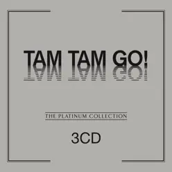 The Platinum Collection - Tam Tam Go