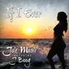 If I Ever (feat. J Boog) song lyrics