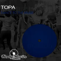 Dance to the Music - Single - Topa Dance to the Music - Single - Topa