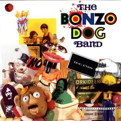 The Bonzo Dog Band, Vol. 3: Dog Ends - Bonzo Dog Doo Dah Band The Bonzo Dog Band, Vol. 3: Dog Ends - Bonzo Dog Doo Dah Band