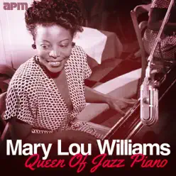 Queen of Jazz Piano - Mary Lou Williams Queen of Jazz Piano - Mary Lou Williams