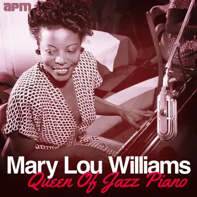 Queen of Jazz Piano - Mary Lou Williams Queen of Jazz Piano - Mary Lou Williams