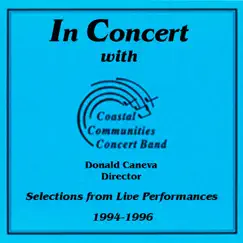 In Concert: Selections from Live Performances 1994-1996 by Coastal Communities Concert Band & Don Caneva album reviews, ratings, credits