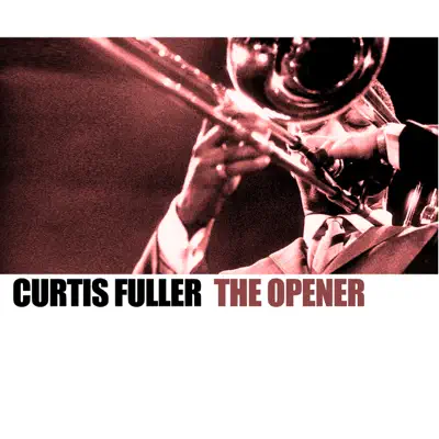 The Opener - Curtis Fuller