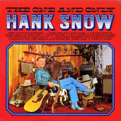 The One and Only Hank Snow - Hank Snow