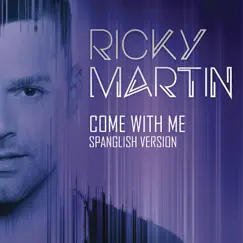 Come With Me (Spanglish Version) - Single by Ricky Martin album reviews, ratings, credits