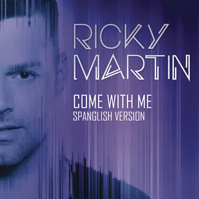 Come With Me (Spanglish Version) - Single - Ricky Martin