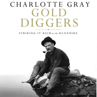 Charlotte Gray - Gold Diggers: Striking It Rich in the Klondike (Unabridged) artwork