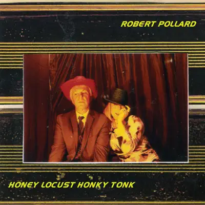 Honey Locust Honky Tonk - Robert Pollard