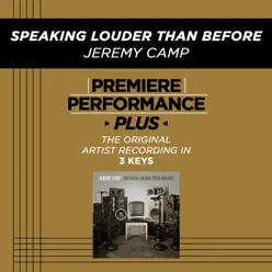 Speaking Louder Than Before (Premiere Performance Plus Track) - EP - Jeremy Camp