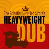 The Scientist Meets Ted Sirota's Heavyweight Dub artwork