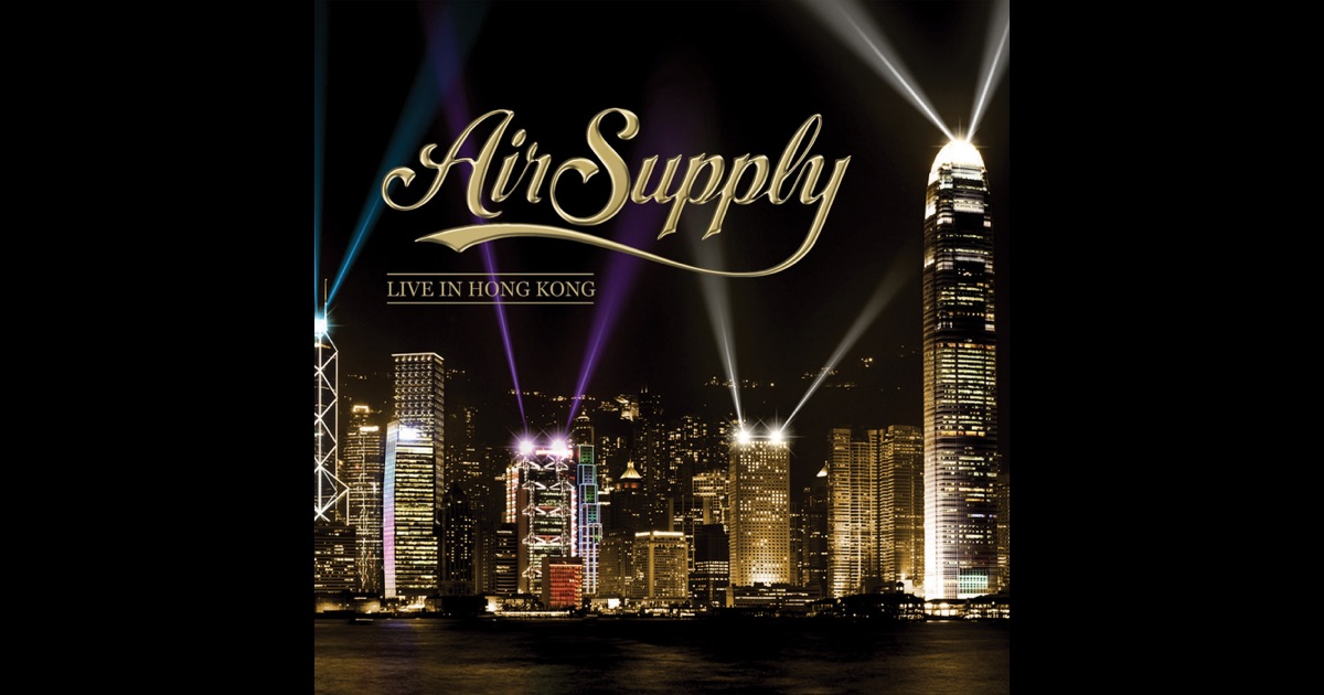 Air Supply Live In Hong Kong by Air Supply on iTunes