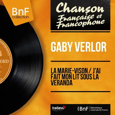 La Marie-vison / J'ai fait mon lit sous la véranda (feat. Jack Ledru et son orchestre) [Mono Version] - Single - Gaby Verlor