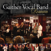 Gaither Vocal Band - Reunion, Vol. 1 - Gaither Vocal Band