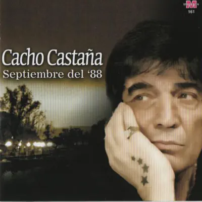 Septiembre del '88 - Cacho Castaña