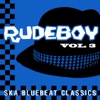 Rudeboy - Ska Bluebeat Classics, Vol. 3