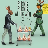 Rabbits, Rabbits, All the Way 2 (First Edition) artwork