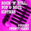 Rock 'n' Roll, Pop & Soul Sisters, Vol. 23