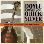 Doyle Lawson & Quicksilver - The Grass That I'm Playing Is Really Blue