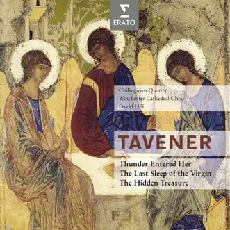 Tavener : The last sleep of the Virgin & Thunder entered her by David Hill, Chilingirian Quartet & Winchester Cathedral Choir album reviews, ratings, credits