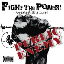 Fight the Power - Greatest Hits Live - Public Enemy