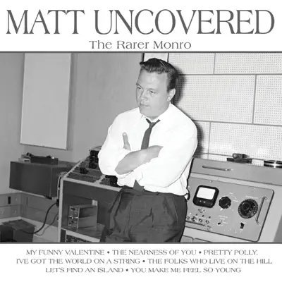 Matt Uncovered - The Rarer Monro - Matt Monro
