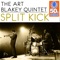 Split Kick (Remastered) - Art Blakey Quintet lyrics