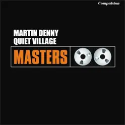Quiet Village - Martin Denny Quiet Village - Martin Denny